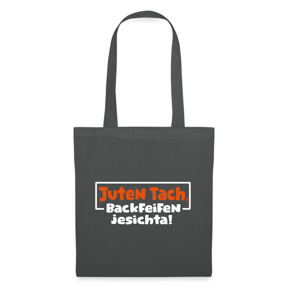 Juten Tach, Backfeifenjesichta! - Stoffbeutel - Graphite