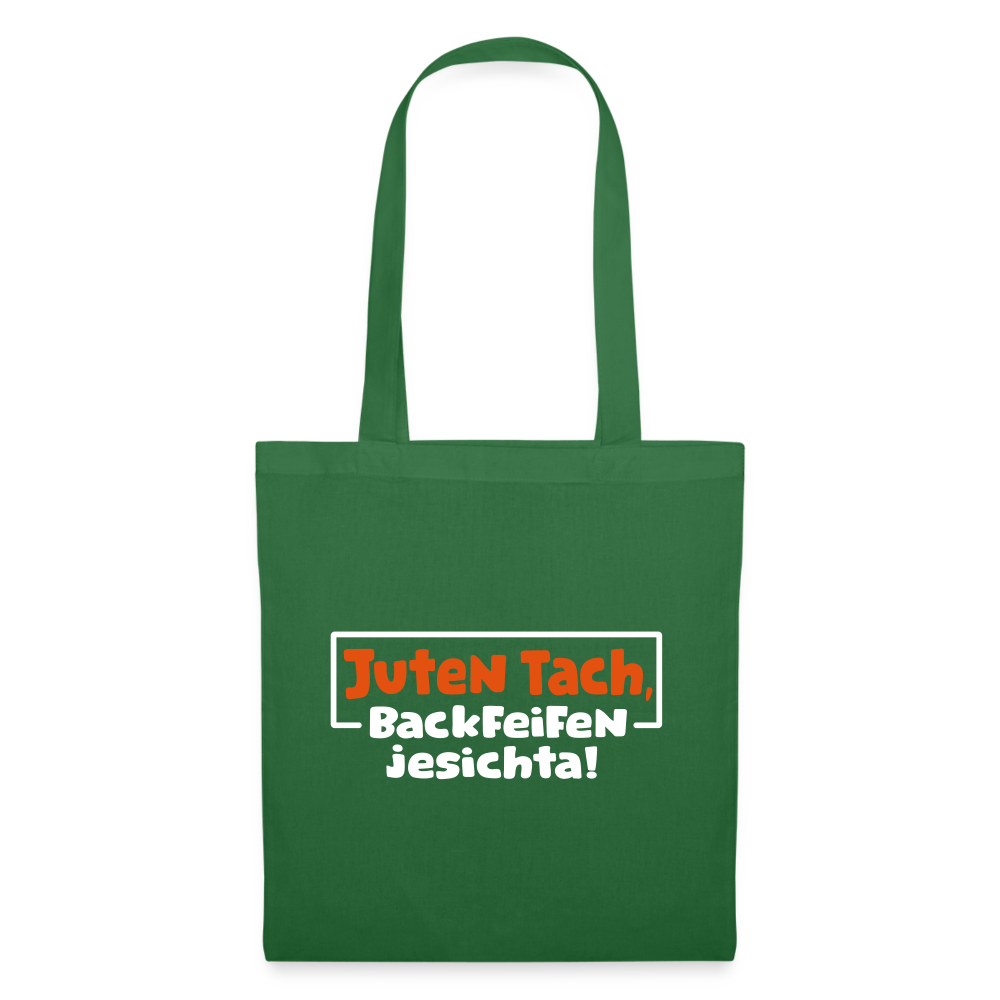 Juten Tach, Backfeifenjesichta! - Stoffbeutel - Fichte
