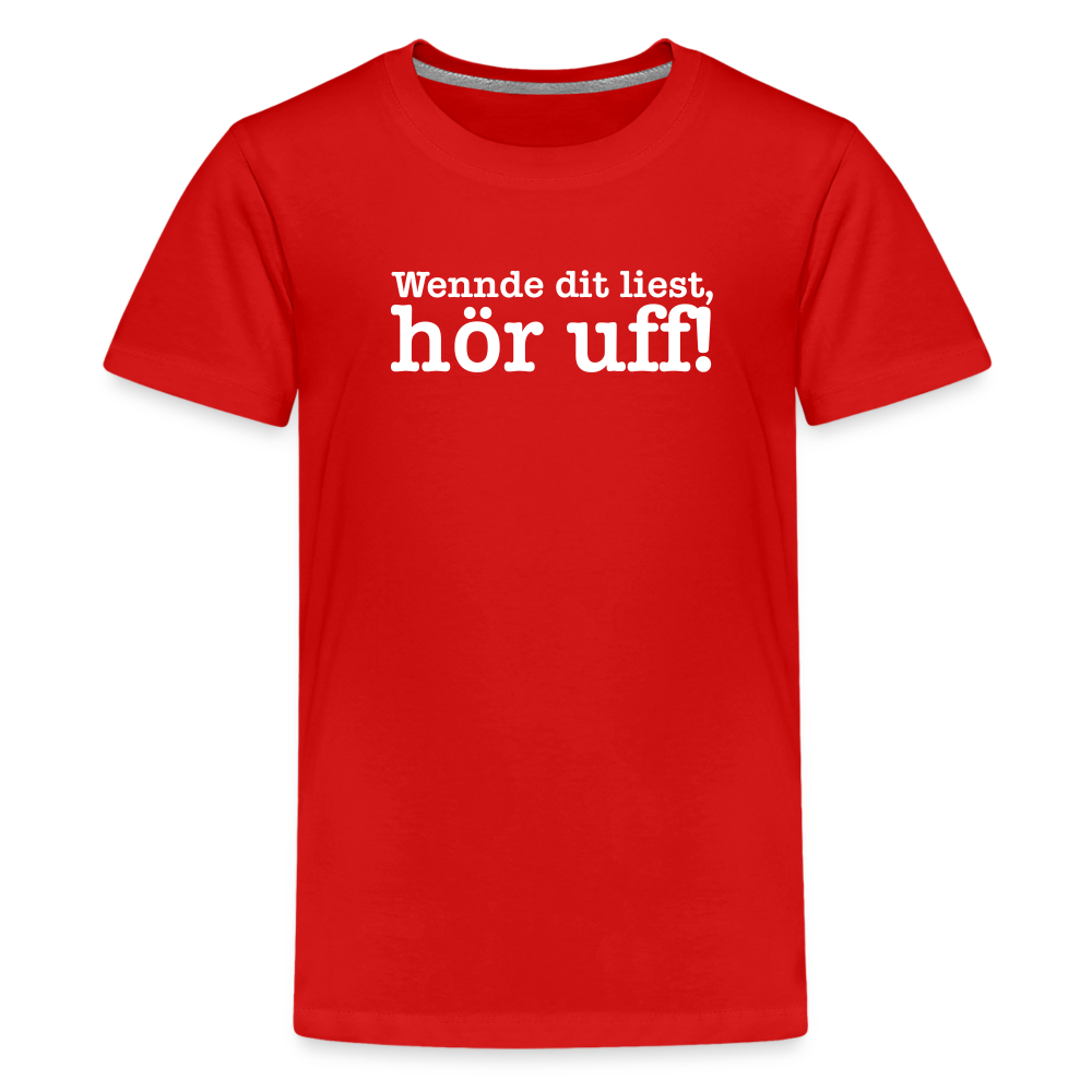 Wenn de dit liest, hör uf! - Teenager Premium T-Shirt - Rot