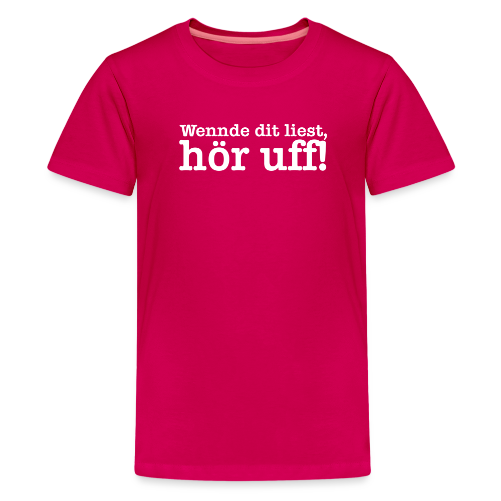Wenn de dit liest, hör uf! - Teenager Premium T-Shirt - dunkles Pink
