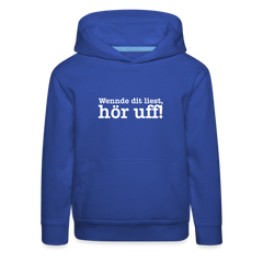 Wenn de dit liest, hör uf! - Kinder Premium Hoodie