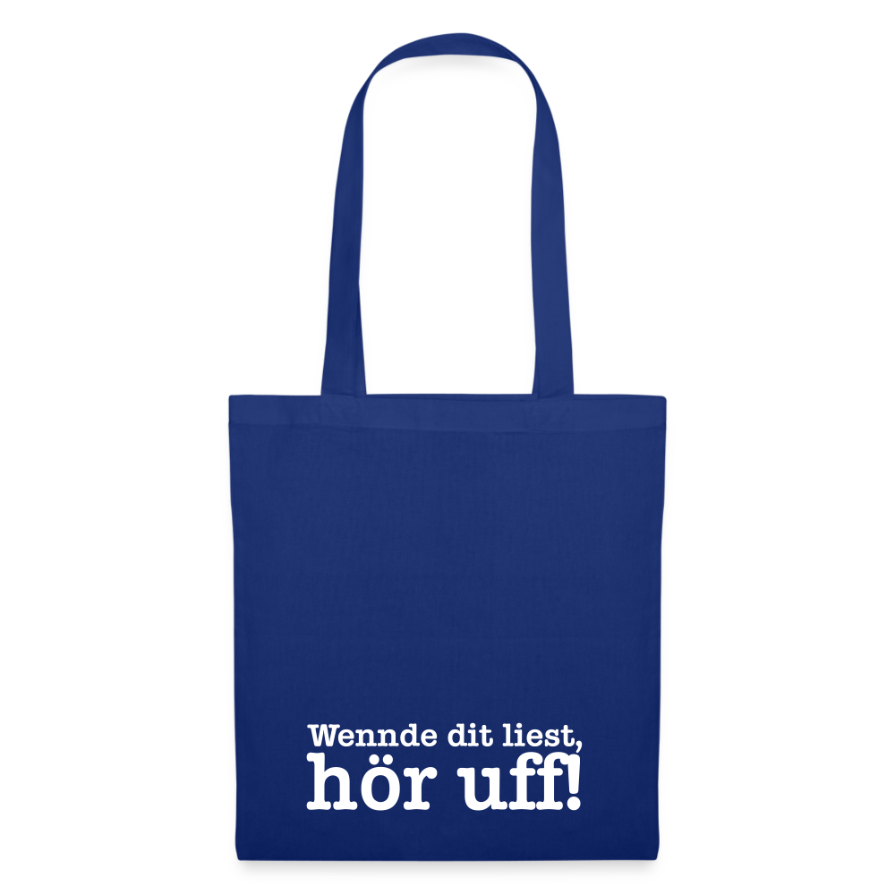 Wenn de dit liest, hör uf! - Stoffbeutel - Royalblau