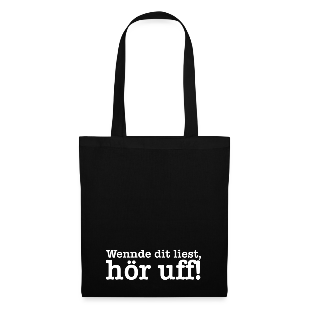 Wenn de dit liest, hör uf! - Stoffbeutel - Schwarz