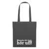 Wenn de dit liest, hör uf! - Stoffbeutel - Graphite