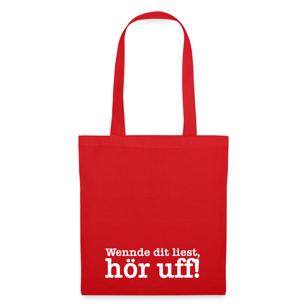 Wenn de dit liest, hör uf! - Stoffbeutel - Rot