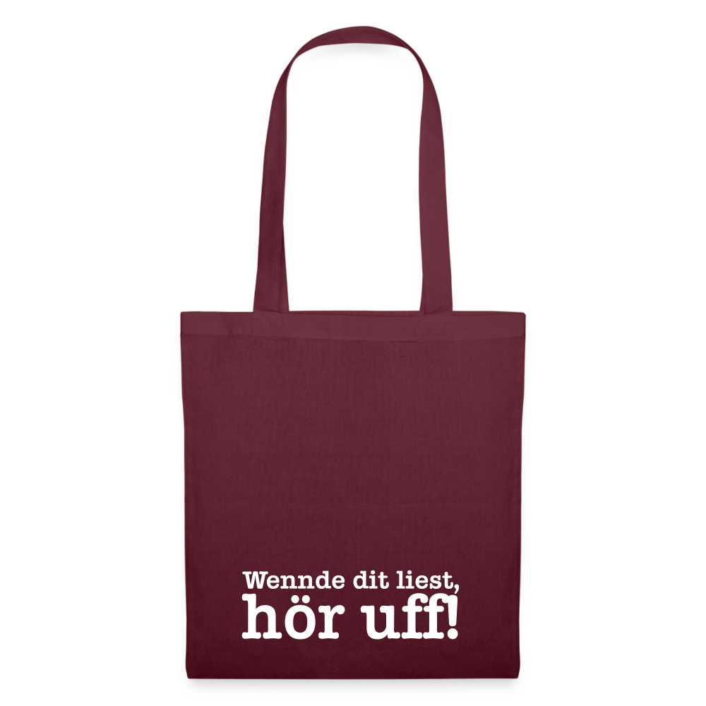 Wenn de dit liest, hör uf! - Stoffbeutel - Burgunderrot