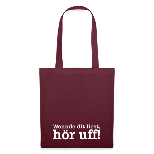 Wenn de dit liest, hör uf! - Stoffbeutel - Burgunderrot