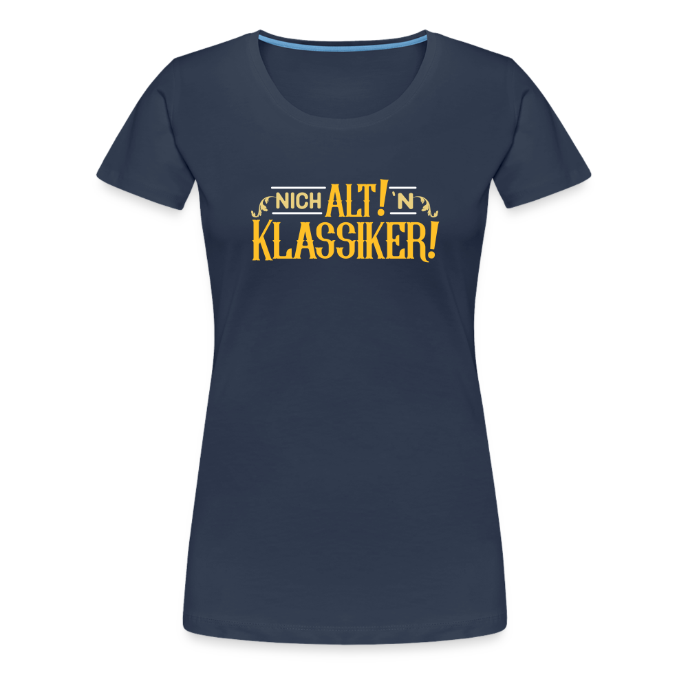 Nich alt! 'n Klassiker! - Frauen Premium T-Shirt - Navy