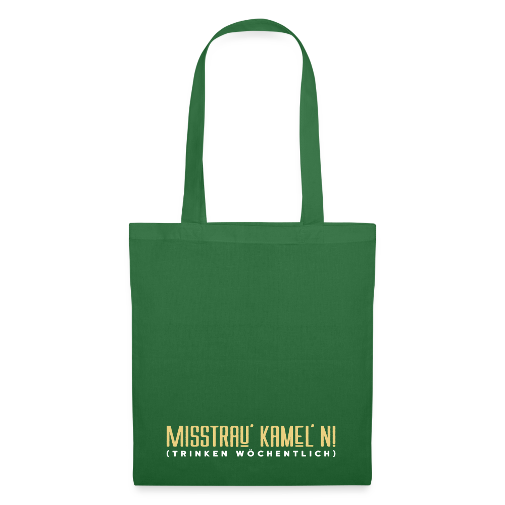 Misstrau' Kamel'n! (trinken wöchentlich) - Stoffbeutel - Fichte