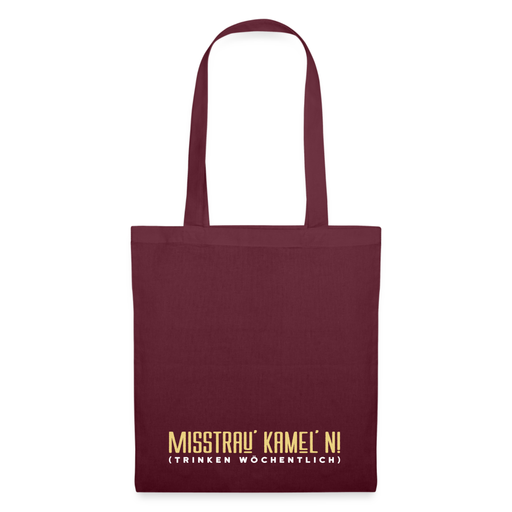Misstrau' Kamel'n! (trinken wöchentlich) - Stoffbeutel - Burgunderrot