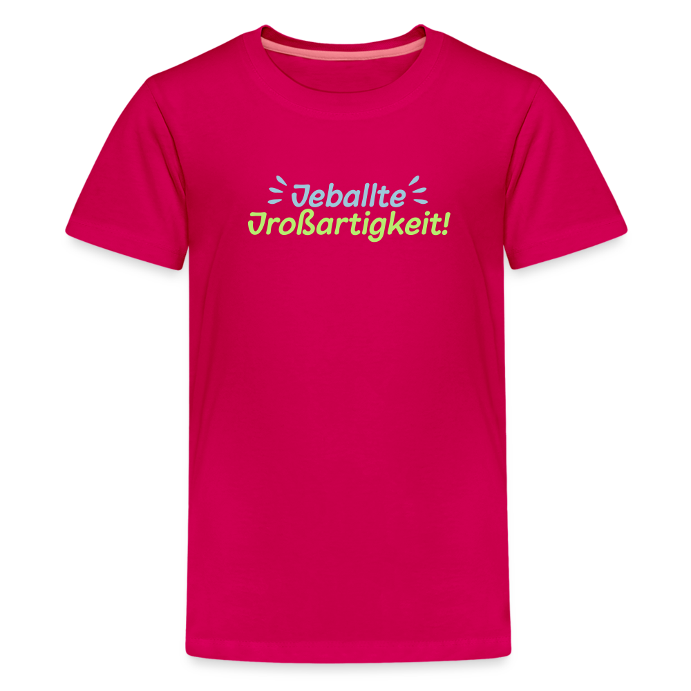 Jeballte Jroßartigkeit! - Teenager Premium T-Shirt - dunkles Pink