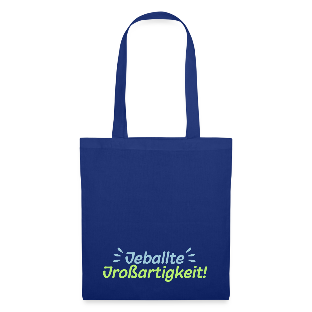 Jeballte Jroßartigkeit! - Stoffbeutel - Royalblau