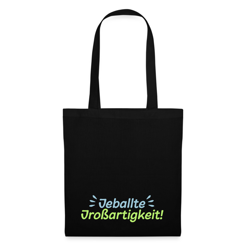 Jeballte Jroßartigkeit! - Stoffbeutel - Schwarz