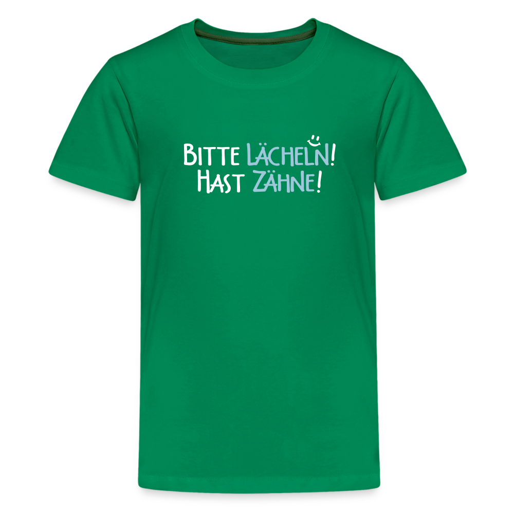 Bitte lächeln! Hast Zähne! - Teenager Premium T-Shirt - Kelly Green