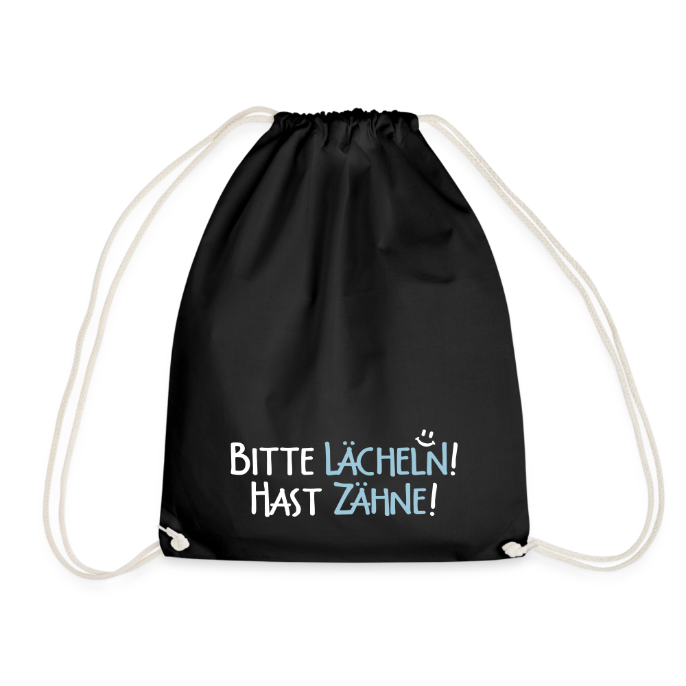 Bitte lächeln! Hast Zähne! - Turnbeutel - Schwarz
