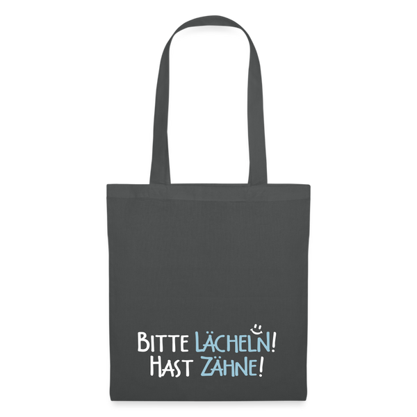 Bitte lächeln! Hast Zähne! - Stoffbeutel - Graphite
