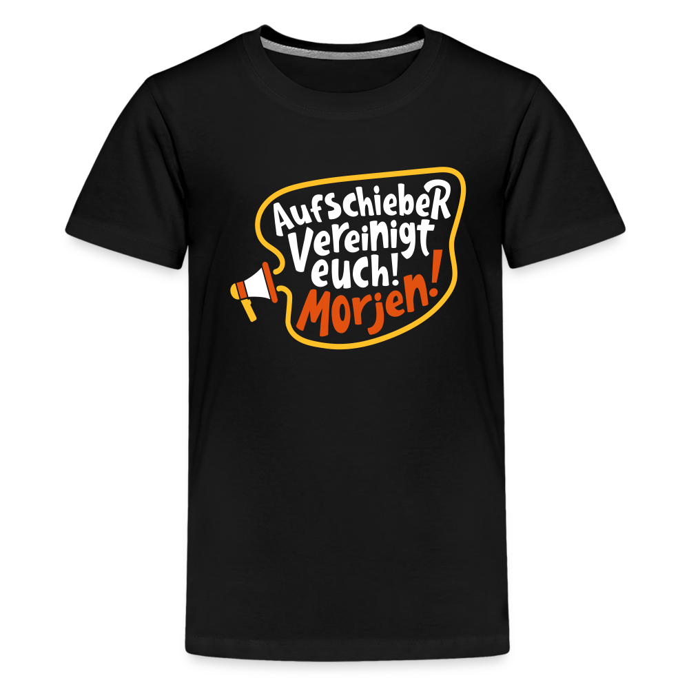 Aufschieber vereinigt euch! Morjen! - Teenager Premium T-Shirt - Schwarz