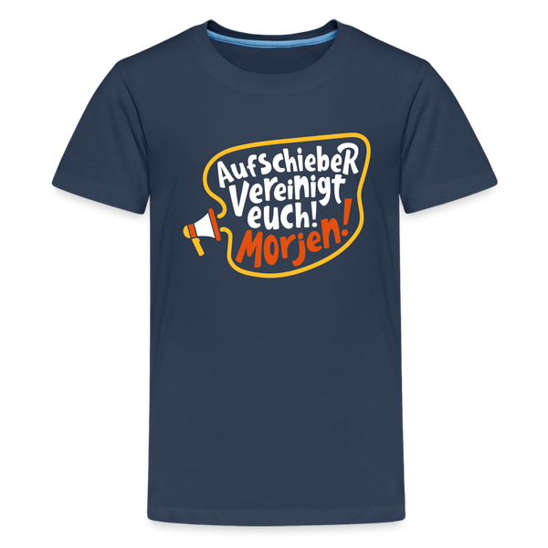 Aufschieber vereinigt euch! Morjen! - Teenager Premium T-Shirt - Navy