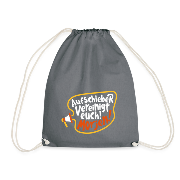 Aufschieber vereinigt euch! Morjen! - Turnbeutel - Grau