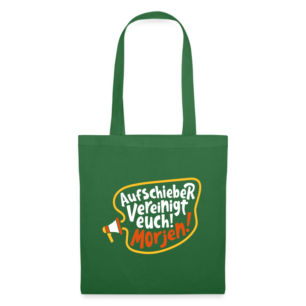 Aufschieber vereinigt euch! Morjen! - Stoffbeutel - Fichte