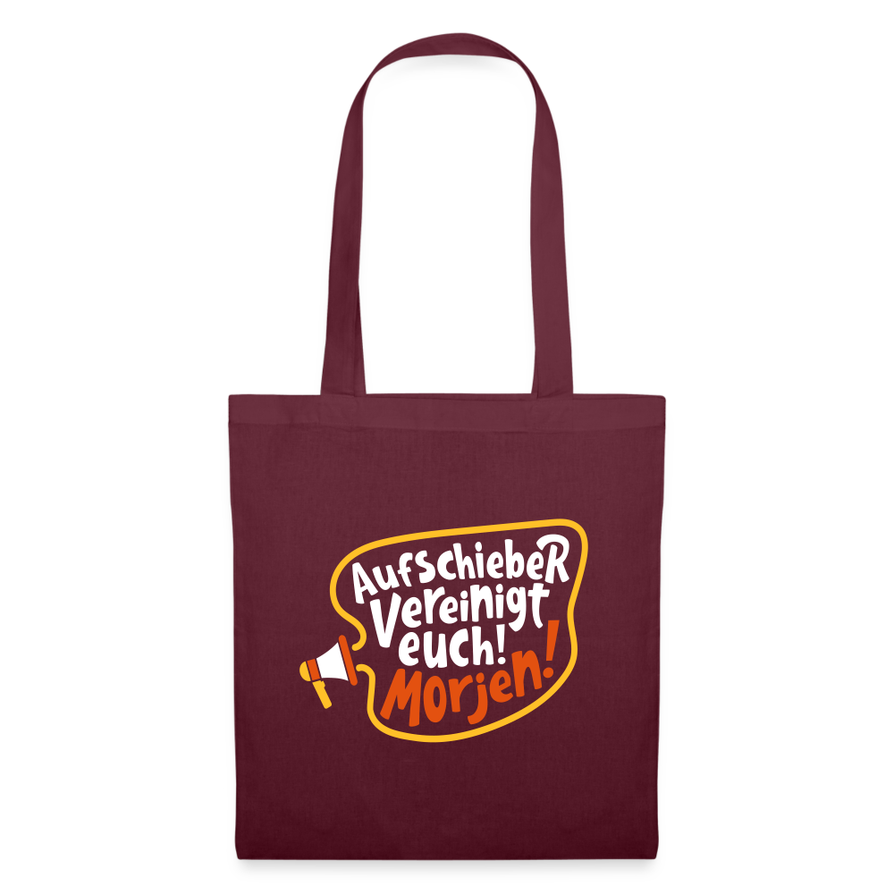 Aufschieber vereinigt euch! Morjen! - Stoffbeutel - Burgunderrot