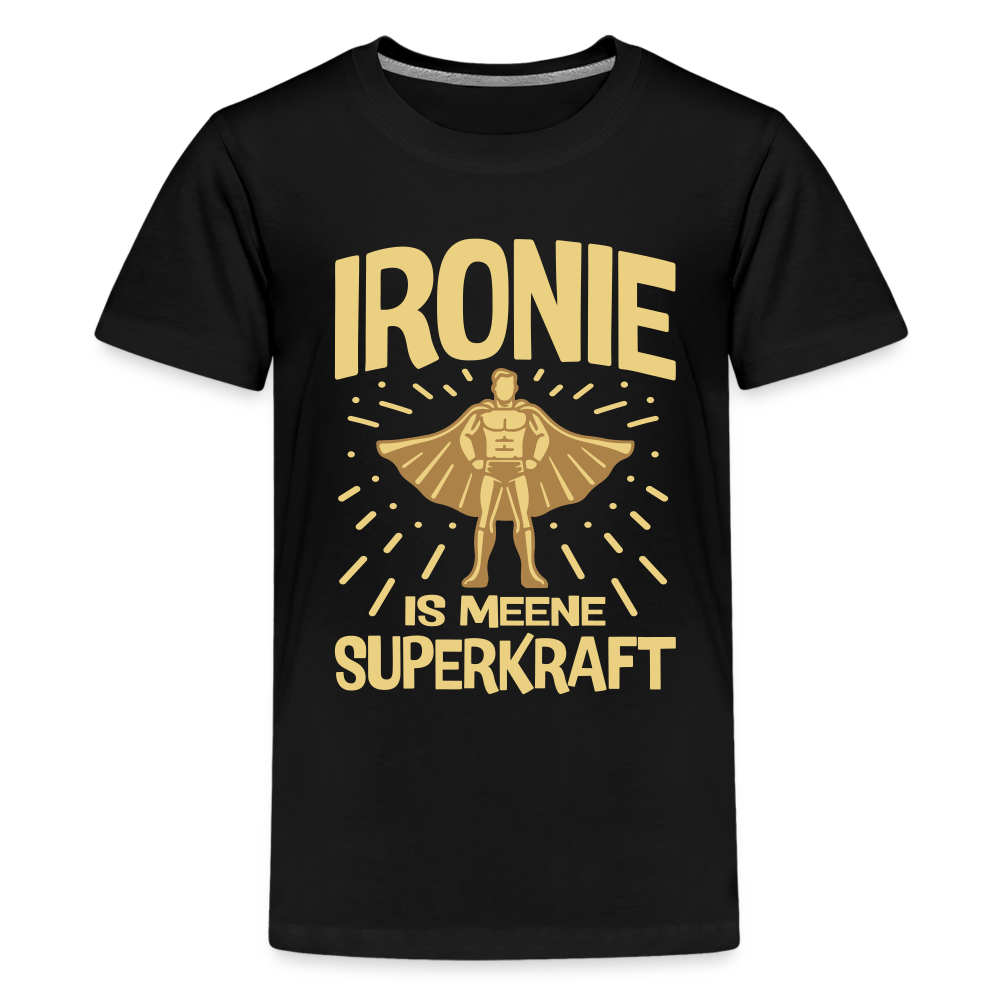 Ironie is meene Superkraft! - Teenager Premium T-Shirt - Schwarz