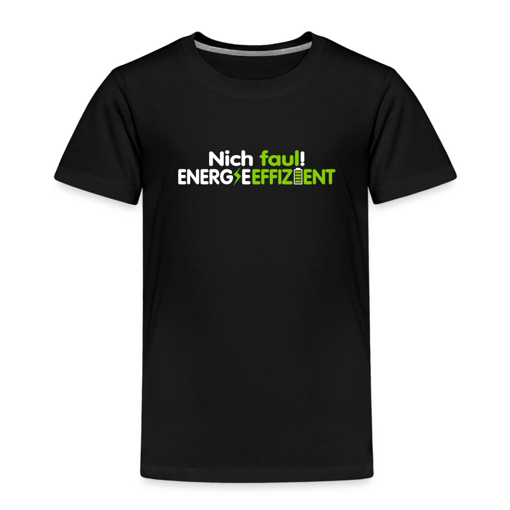 Nich faul! Energieeffizient! - Kinder Premium T-Shirt - Schwarz
