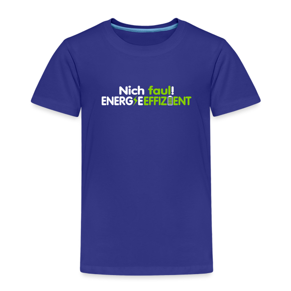 Nich faul! Energieeffizient! - Kinder Premium T-Shirt - Königsblau
