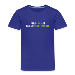 Nich faul! Energieeffizient! - Kinder Premium T-Shirt