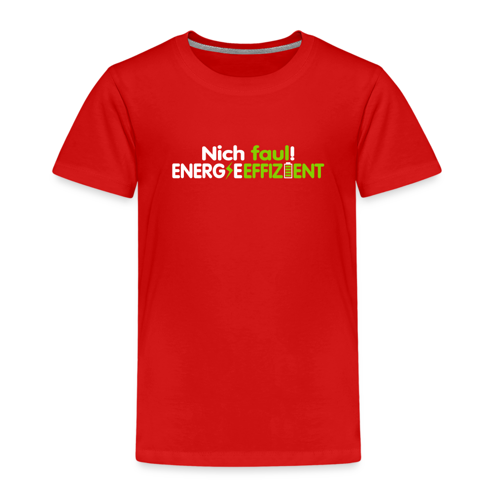 Nich faul! Energieeffizient! - Kinder Premium T-Shirt - Rot