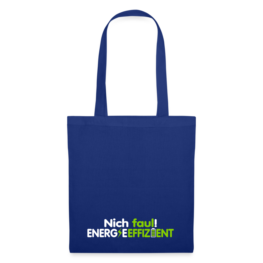 Nich faul! Energieeffizient! - Stoffbeutel - Royalblau