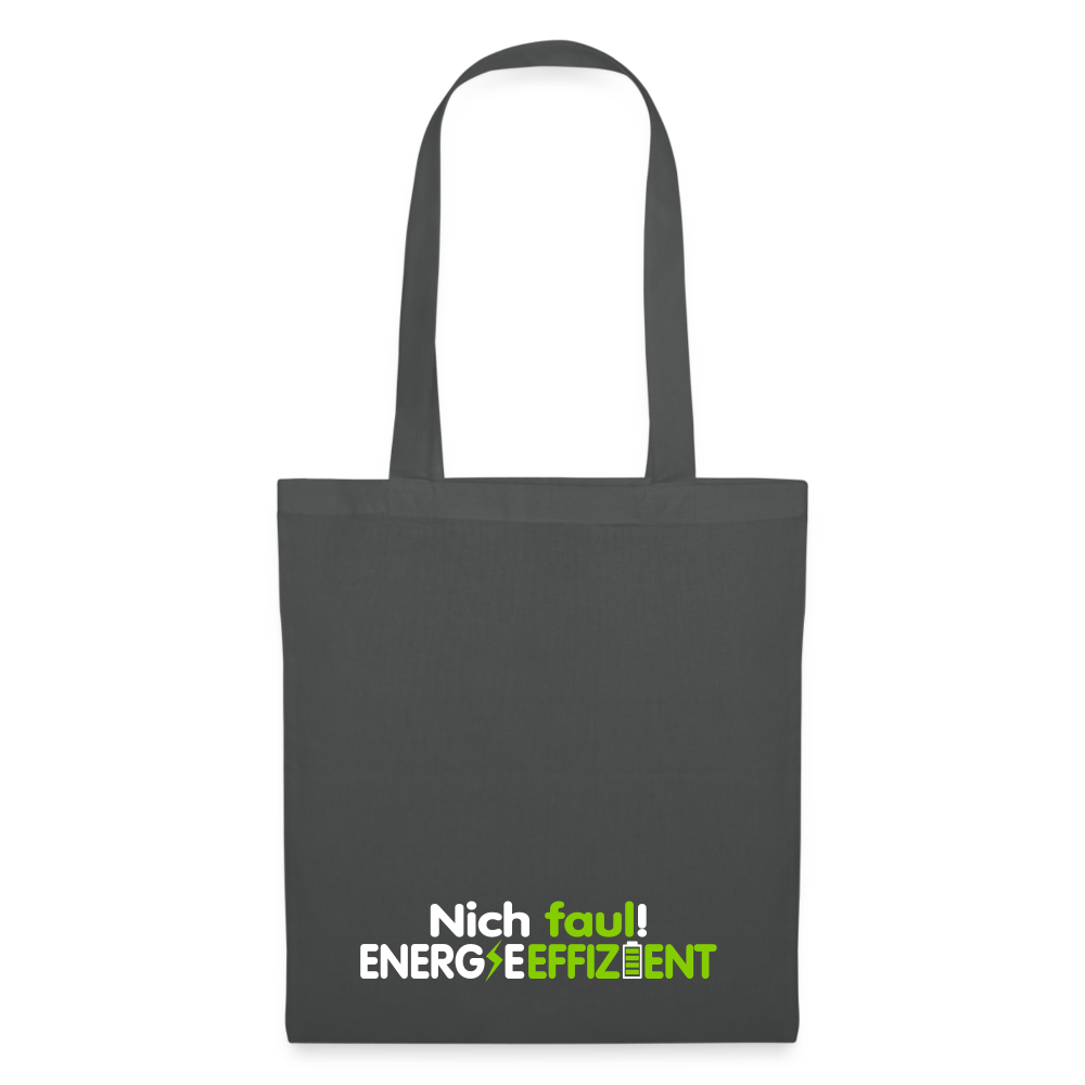 Nich faul! Energieeffizient! - Stoffbeutel - Graphite