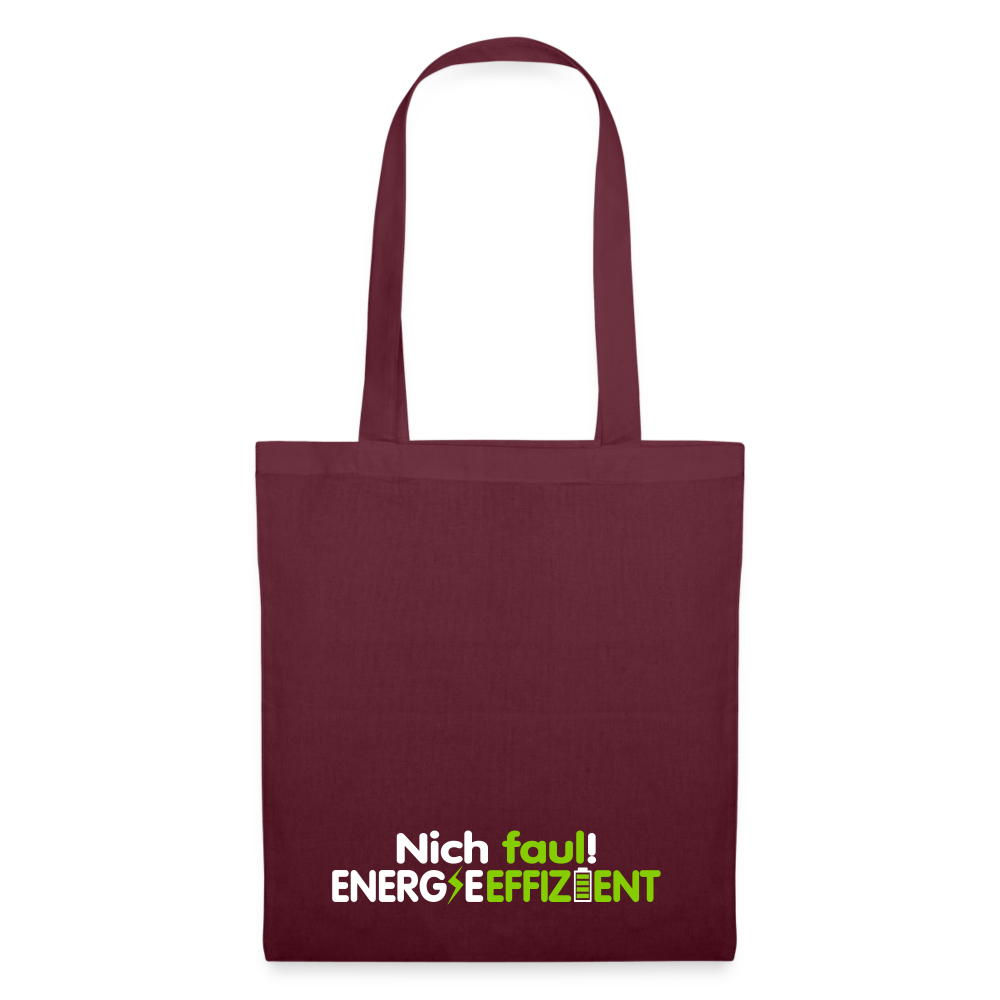 Nich faul! Energieeffizient! - Stoffbeutel - Burgunderrot