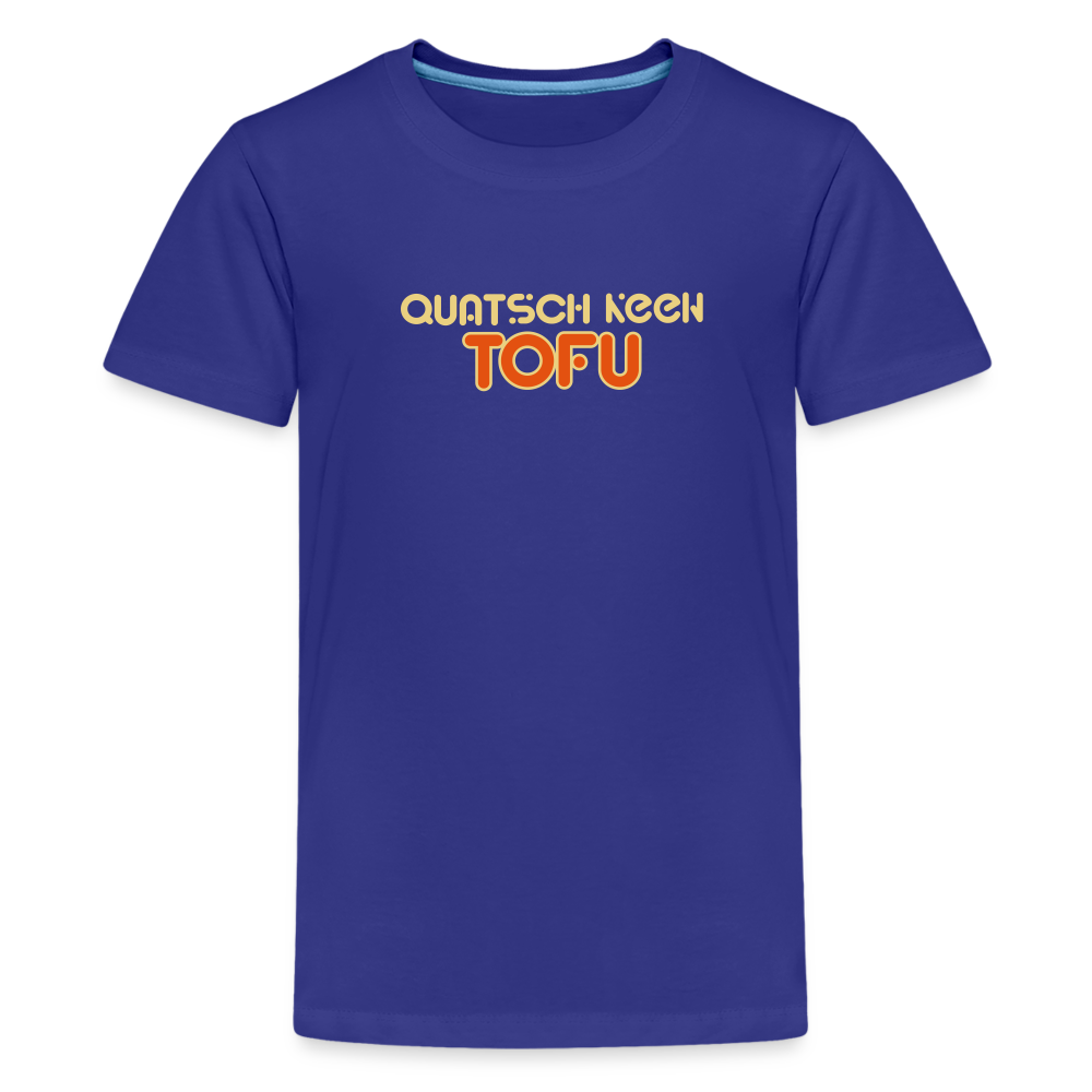 Quatsch keen Tofu! - Teenager Premium T-Shirt - Königsblau