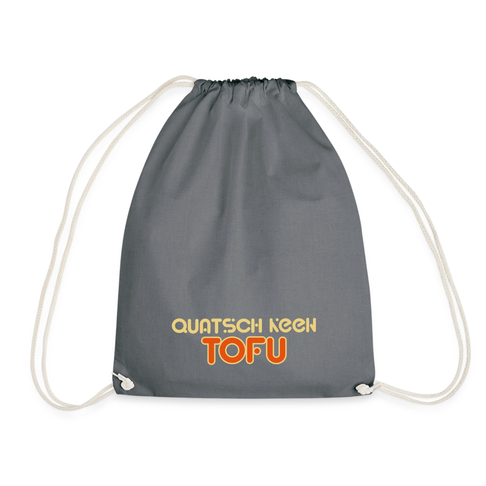 Quatsch keen Tofu! - Turnbeutel - Grau