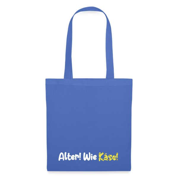 Alter! Wie Käse! - Stoffbeutel - Hellblau