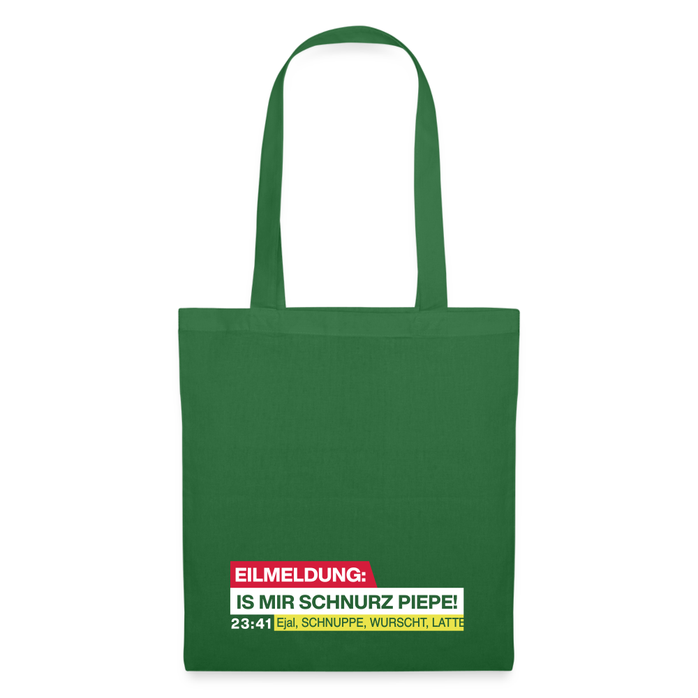 Eilmeldung: Is mir Schnurz Piepe! - Stoffbeutel - Fichte