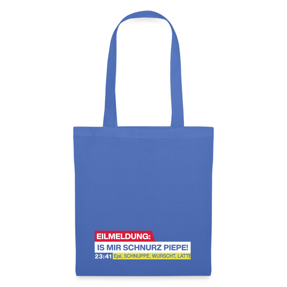 Eilmeldung: Is mir Schnurz Piepe! - Stoffbeutel - Hellblau