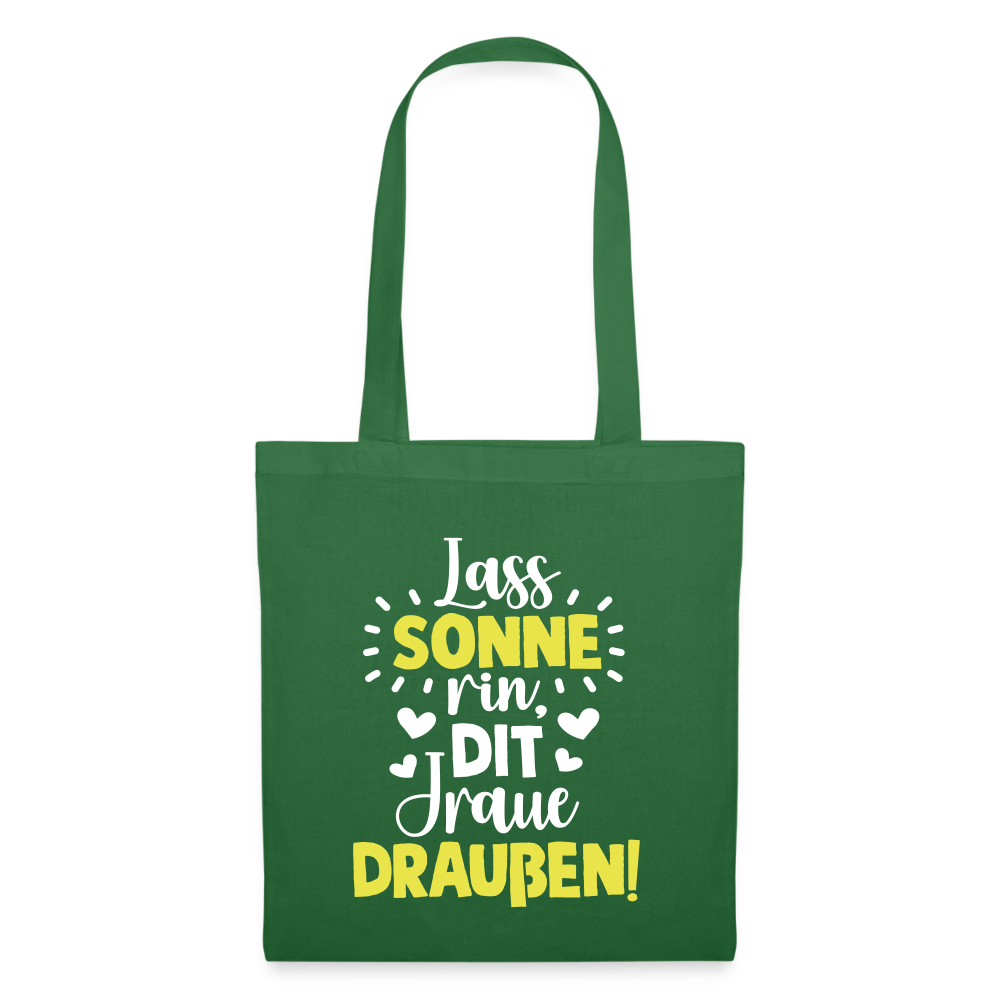 Lass Sonne rin, dit Jraue draußen! - Stoffbeutel - Fichte