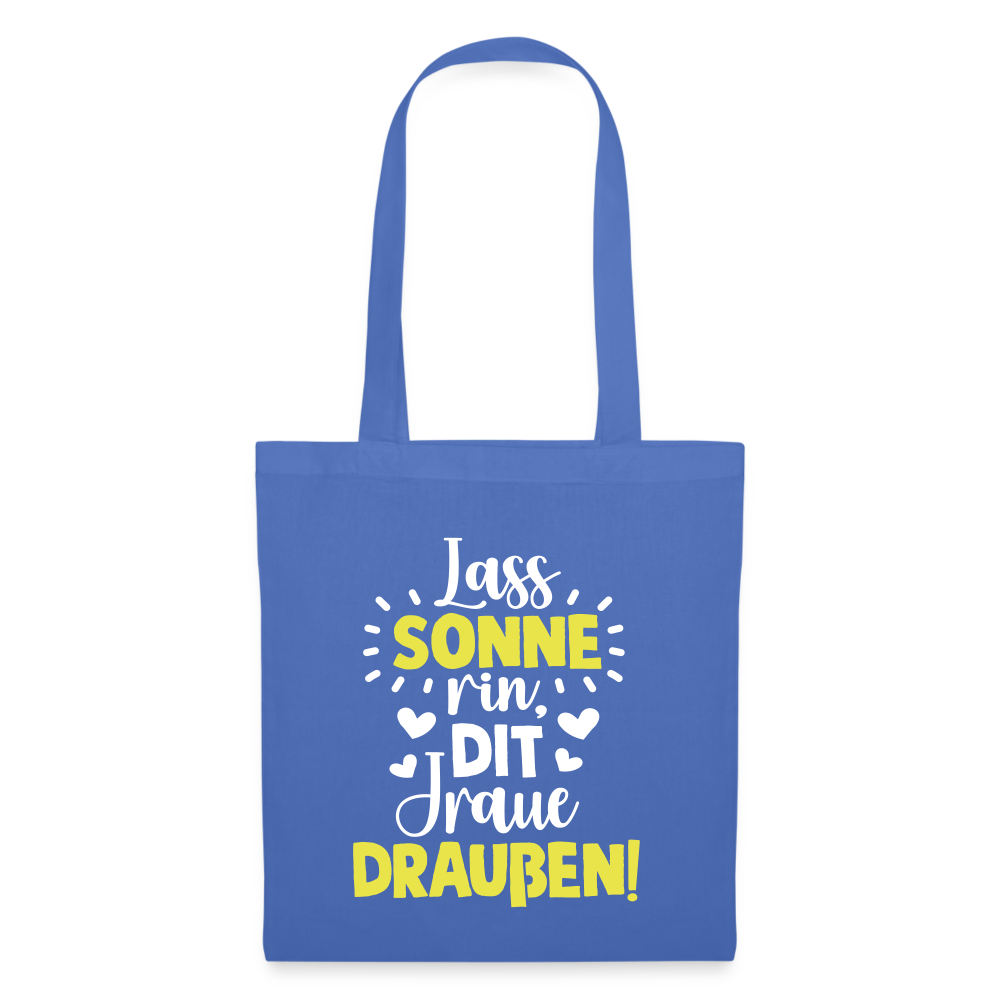 Lass Sonne rin, dit Jraue draußen! - Stoffbeutel - Hellblau