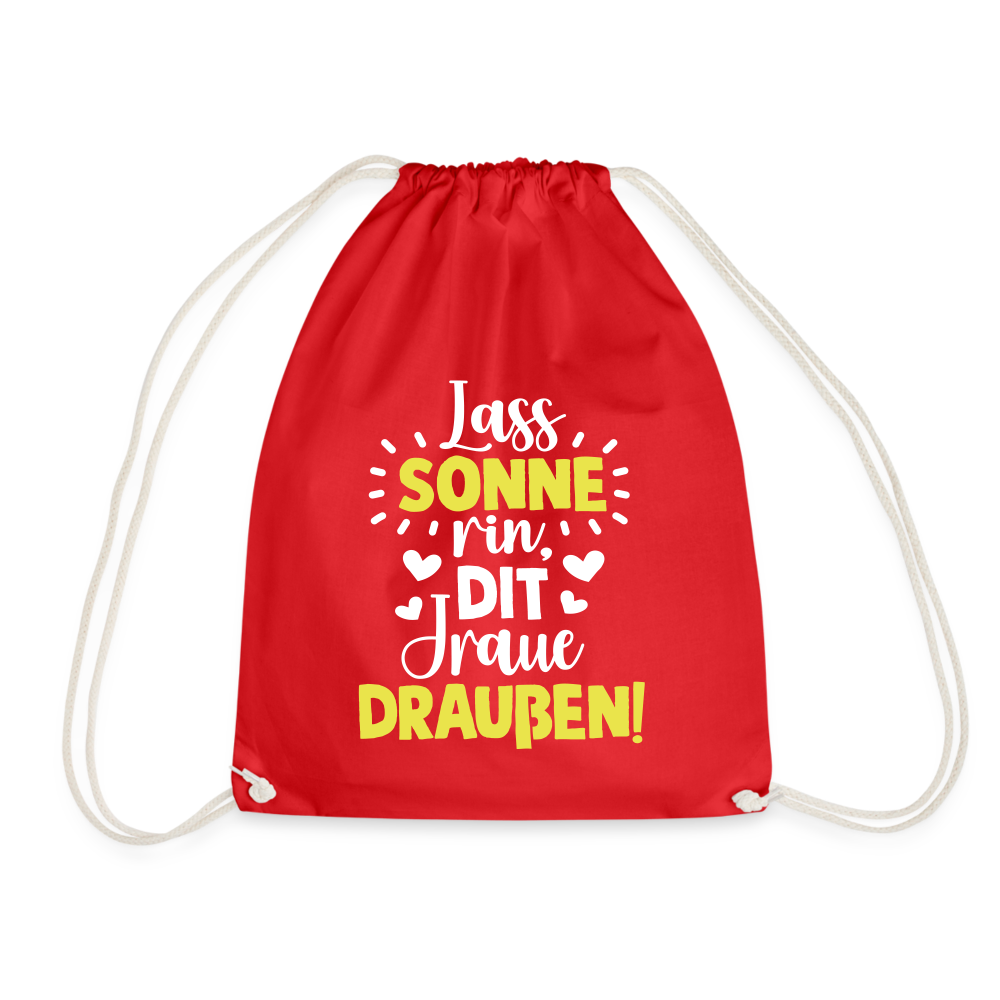 Lass Sonne rin, dit Jraue draußen! - Turnbeutel - Rot