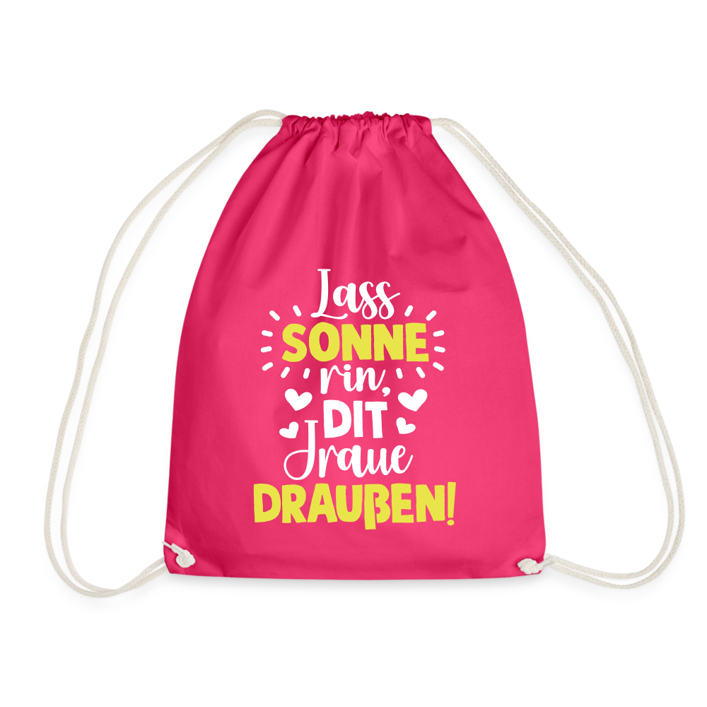 Lass Sonne rin, dit Jraue draußen! - Turnbeutel - Fuchsia