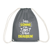Lass Sonne rin, dit Jraue draußen! - Turnbeutel - Grau