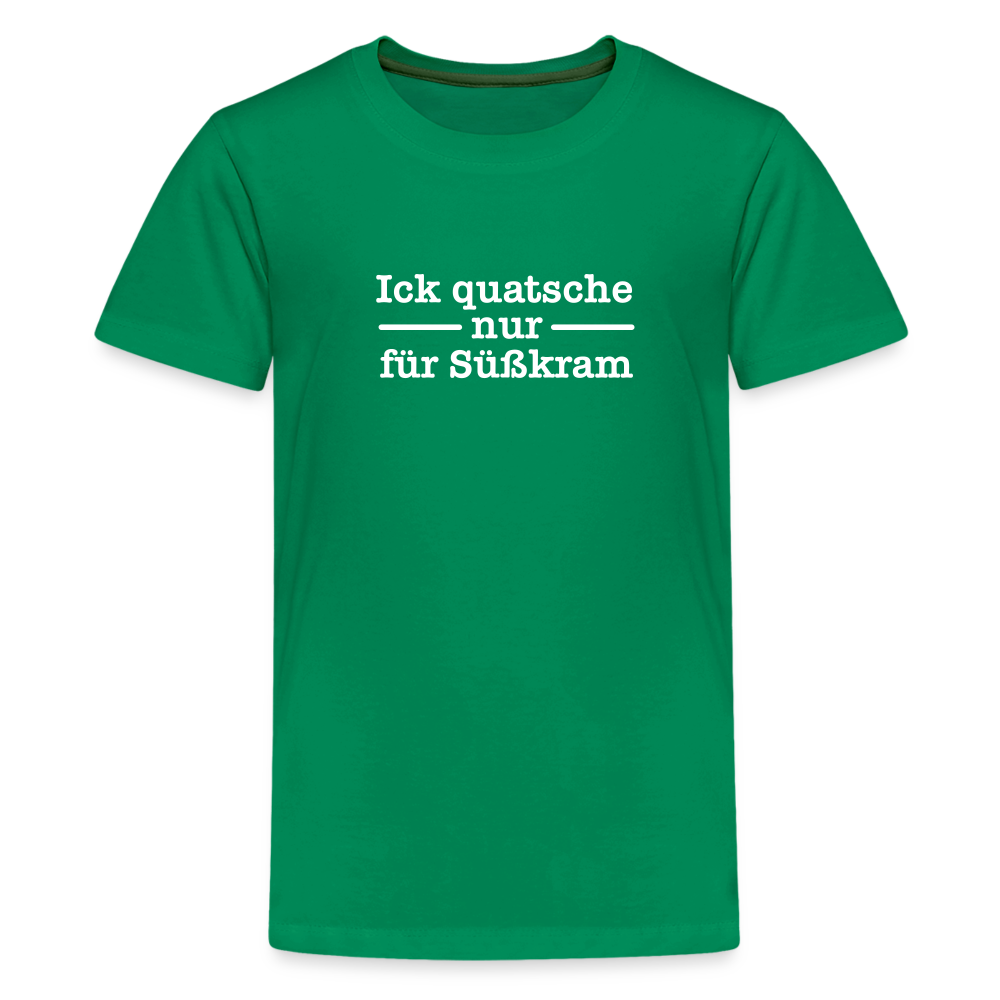 Ick quatsche nur für Süßkram - Teenager Premium T-Shirt - Kelly Green