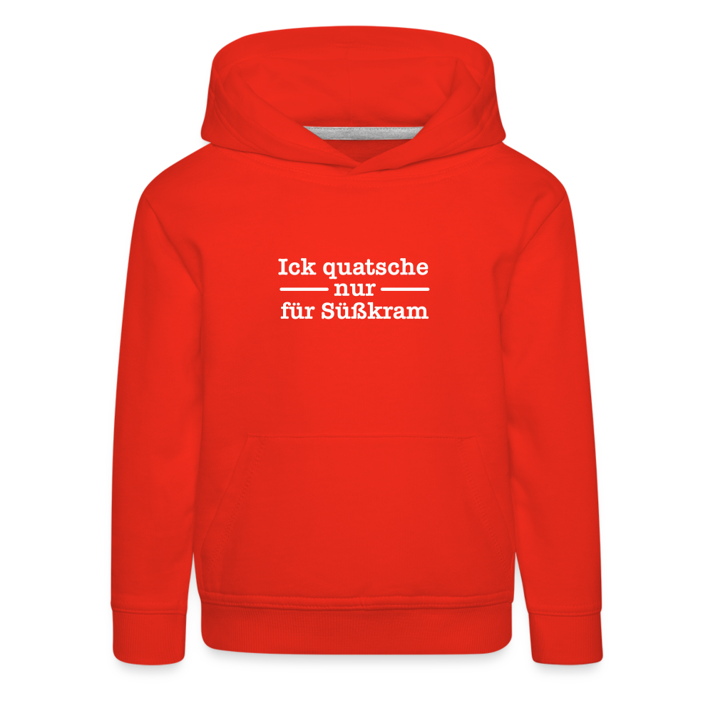 Ick quatsche nur für Süßkram - Kinder Premium Hoodie - Rot