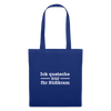 Ick quatsche nur für Süßkram - Stoffbeutel - Royalblau