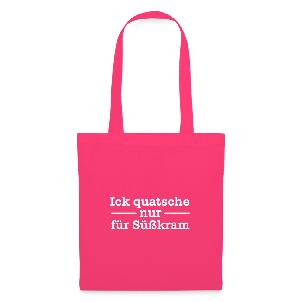 Ick quatsche nur für Süßkram - Stoffbeutel - Azalea