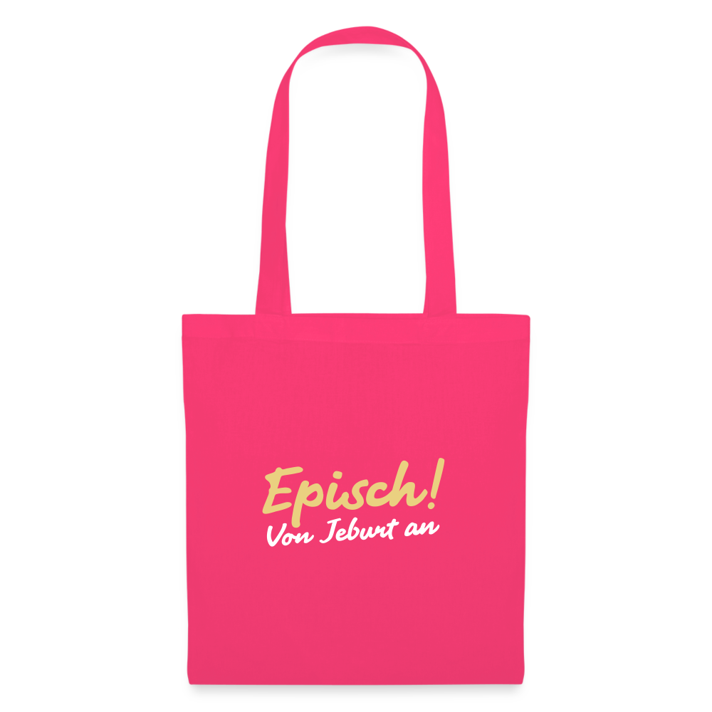 Episch! Von Jeburt an - Stoffbeutel - Azalea