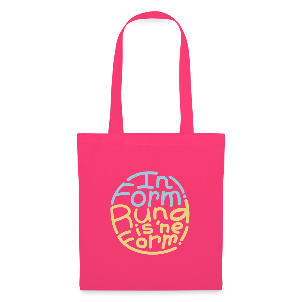 In Form! Rund is 'ne Form! - Stoffbeutel - Azalea