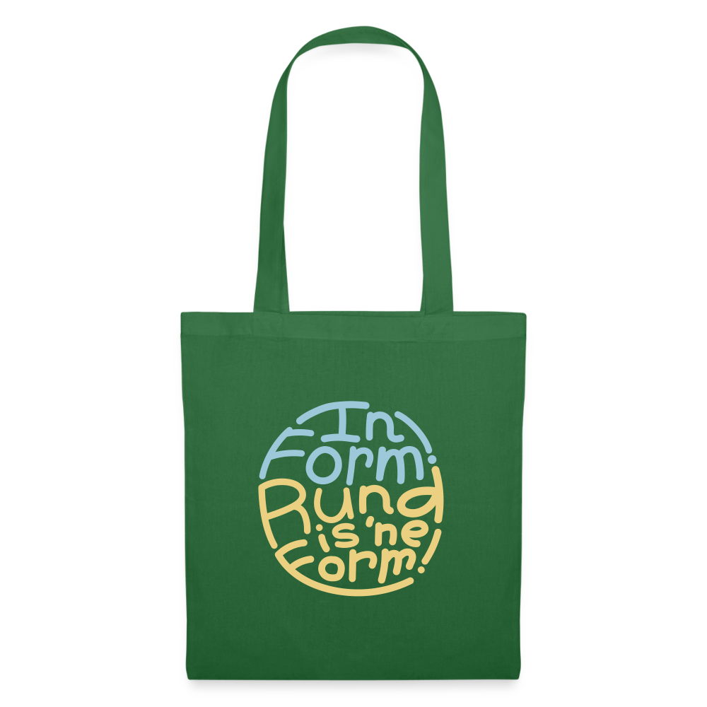 In Form! Rund is 'ne Form! - Stoffbeutel - Fichte